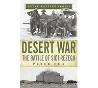 Desert War: The Battle of Sidi Rezegh: 3 (ANZAC Battles Series)