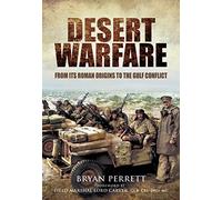 Desert Warfare: From Its Roman Orgins to the Gulf Conflict