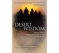 Desert Wisdom: A Nomad’s Guide to Life’s Big Questions from the Heart of the Native Middle East