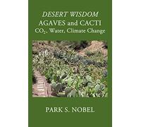 Desert Wisdom/Agaves And Cacti:: Co2, Water, Climate Change