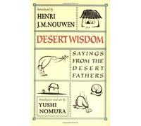 [(Desert Wisdom: Sayings from the Desert Fathers )] [Author: J.M. Henri. Nouwen] [Sep-2002]