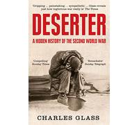 Deserter: A Hidden History of the Second World War