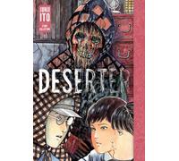 Deserter: Junji Ito Story Collection : Junji Ito Story Collection