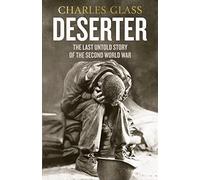 Deserter: The Last Untold Story of the Second World War