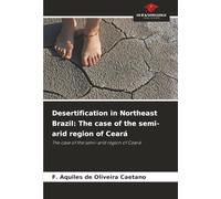Desertification in Northeast Brazil: The case of the semi-arid region of Ceará: The case of the semi-arid region of Ceará