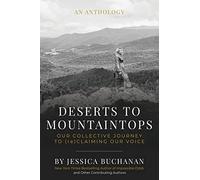 Deserts to Mountaintops: Our Collective Journey to (re)Claiming Our Voice