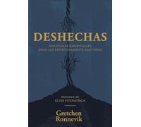 Deshechas: Disciplinas espirituales para las espiritualmente agotadas