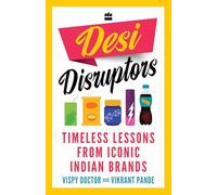 Desi Disruptors : Timeless Lessons from Iconic Indian Brands