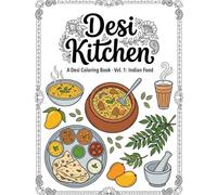 Desi Kitchen: Indian Food Coloring Book: 20 Bold & Easy South Asian Cuisine Designs for Adults and Teens - A Stress Relief Coloring Book Celebrating Desi Food Culture