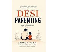 Desi Parenting: Raise Them Your Way. Not The Internet's
