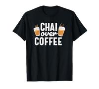 Desi Punjabi Sikh Funny Indian Chai Over Coffee Tea Lover T-Shirt