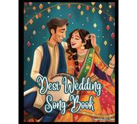 Desi Wedding Song Book: A Massive Compilation of 70 Indian and Pakistani Songs