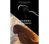 DESIDERI NASCOSTI: Quando l’amore sfida la verità, e l’anima chiede il coraggio di restare.