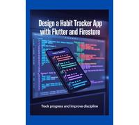 Design a Habit Tracker App With Flutter and Firestore: Track Progress and Improve Discipline
