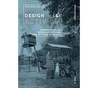 Design (&) Activism: Perspectives on Design as Activism and Activism as Design (Design Meanings)