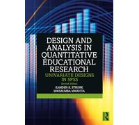 Design and Analysis in Quantitative Educational Research: Univariate Designs in SPSS