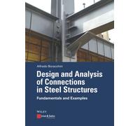 Design and Analysis of Connections in Steel Structures : Fundamentals and Examples