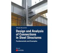 Design and Analysis of Connections in Steel Structures: Fundamentals and Examples