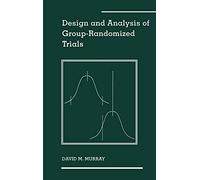 Design and Analysis of Group-Randomized Trials: 27 (Monographs in Epidemiology and Biostatistics)