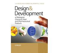 Design and Development of Biological: Of Biological, Chemical, Food and Pharmaceutical Products