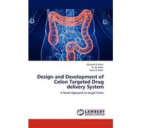 Design and Development of Colon Targeted Drug delivery System: A Novel Approach to target Colon