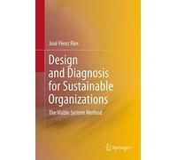 Design and Diagnosis for Sustainable Organizations: The Viable System Method