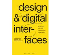Design and Digital Interfaces : Designing with Aesthetic and Ethical Awareness