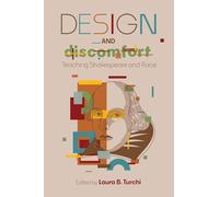 Design and Discomfort: Teaching Shakespeare and Race