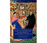 Design and Distribution of Late Medieval Manuscripts in England (Manuscript Culture in the British Isles)