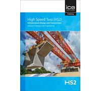 Design and Engineering, Volume 3: Infrastructure Design and Construction; Design and Engineering (High Speed Two (HS2): Infrastructure Design and Construction)