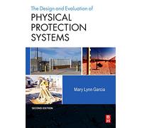 Design and Evaluation of Physical Protection Systems