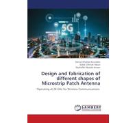 Design and fabrication of different shapes of Microstrip Patch Antenna: Operating at 28 GHz for Wireless Communications