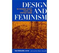 Design and Feminism: Revisioning Spaces, Places and Everyday Things