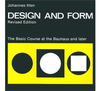 Design and Form: The Basic Course at the Bauhaus and Later