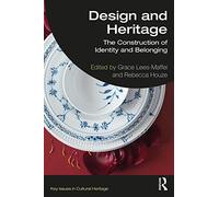 Design and Heritage: The Construction of Identity and Belonging (Key Issues in Cultural Heritage)