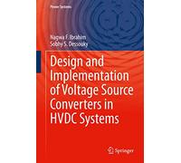 Design and Implementation of Voltage Source Converters in HVDC Systems (Power Systems)