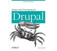 Design and Prototyping for Drupal: Drupal for Designers (REAL TIME BOOKS)