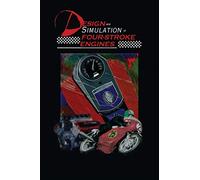 Design and Simulation of Four-stroke Engines (Premiere Series Books)