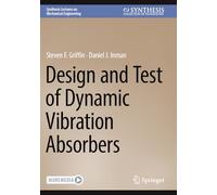 Design and Test of Dynamic Vibration Absorbers (Synthesis Lectures on Mechanical Engineering)