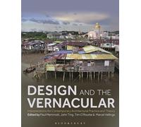 Design and the Vernacular: Interpretations for Contemporary Architectural Practice and Theory