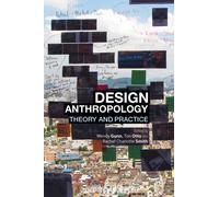 Design Anthropology : Theory and Practice