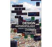 Design Anthropology: Theory and Practice by Wendy Gunn ( 2013 ) Paperback