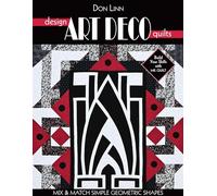 Design Art Deco Quilts: Mix & Match Simple Geometric Shapes