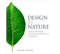 Design by Nature: Using Universal Forms and Principles in Design (Voices That Matter)