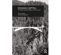 Design Capital: The Hidden Value of Design in Infrastructure