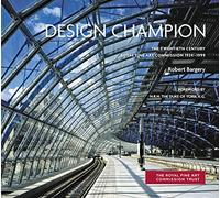 Design Champion: The Twentieth Century Royal Fine Art Commission 1924-1999