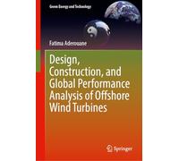 Design, Construction, and Global Performance Analysis of Offshore Wind Turbines (Green Energy and Technology)