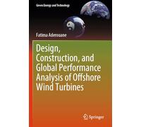 Design, Construction, and Global Performance Analysis of Offshore Wind Turbines (Green Energy and Technology)