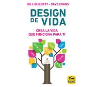 Design de Vida: Crea la vida que funciona para ti (Ser Feliz)