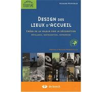 Design des lieux d'accueil : Créer de la valeur par la décoration-hôtellerie, restauration, entreprise de Nicolas Minvielle (18 août 2008) Broché